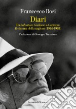 Diari. Da «Salvatore Giuliano» a «Carmen»: il cinema della ragione (1861-1984) libro