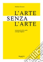 L'arte senza l'arte. Mutamenti nell'era analogicodigitale libro