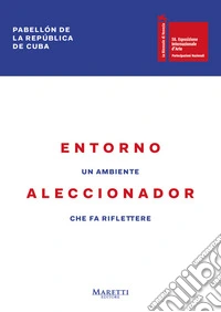 Entorno Aleccionador. 58ª Biennale di Venezia. Padiglione della Repubblica di Cuba. Ediz. italiana e spagnola