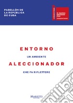 Entorno Aleccionador. 58ª Biennale di Venezia. Padiglione della Repubblica di Cuba. Ediz. italiana e spagnola