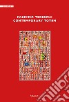 Fabrizio Tedeschi. Contemporary totem. Ediz. illustrata libro