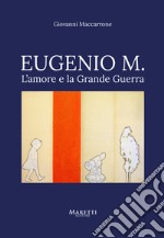 Eugenio M. L'amore e la grande Guerra