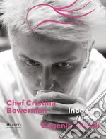 Chef Cristina Bowerman incontra Eugenio Tibaldi. Ediz. italiana e inglese libro