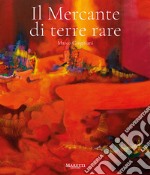 Marco Cingolani. Il mercante di terre rare. Ediz. illustrata libro