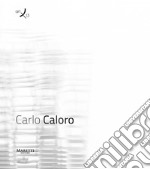 Carlo Caloro. Ediz. multilingue