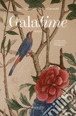 Galatime. Atto 2°: La vita come palcoscenico di eleganza libro