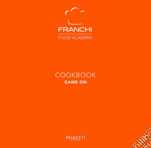 Franchi Food Academy. Cookbook, game on. Vol. 4