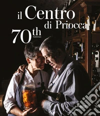 Il Centro di Priocca. 70th anniversary. Ediz. italiana e inglese libro