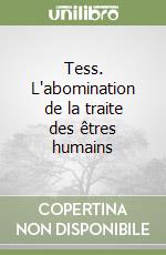 Tess. L'abomination de la traite des êtres humains libro