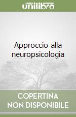 Approccio alla neuropsicologia libro