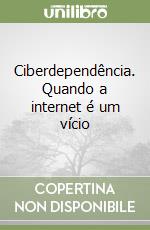 Ciberdependência. Quando a internet é um vício libro