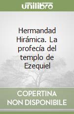 Hermandad Hirámica. La profecía del templo de Ezequiel libro