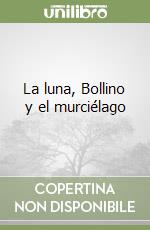 La luna, Bollino y el murciélago libro