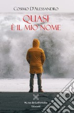 Quasi è il mio nome libro