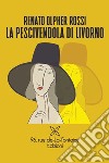 La pescivendola di Livorno libro