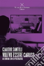 Volevo essere Caruso. Al cinema con lo psichiatra libro