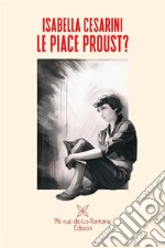 Le piace Proust? libro