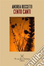 Cento canti. Nuova ediz. libro