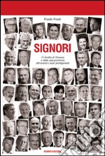 Signori. Il ritratto di Vicenza e della sua provincia attraverso i suoi protagonisti libro