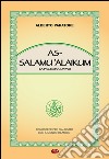 As-Salamù Alaikum-La pace sia con voi. Conoscere per dialogare con il mondo islamico libro