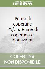 Prime di copertine 25/35. Prime di copertina e donazioni libro