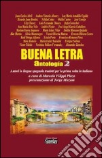 Buena letra antologia. Autori in lingua spagnola tradotti per la prima volta in italiano. Testo spagnolo a fronte. Vol. 2
