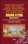 Buena letra antologia. Autori in lingua spagnola tradotti per la prima volta in italiano. Testo spagnolo a fronte. Vol. 2 libro