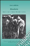 Mundarìs. Donne e lavoro in risaia nel Novecento vercellese libro di Miletto Enrico