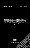 Amoresottosopra. Sessantanove poesie d'amore libro