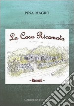 La casa ricamata libro