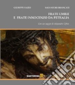 I crocifissi di frate Umile e frate Innocenzo da Petralia libro