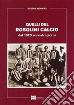 Quelli del Rosolini Calcio. Dal 1923 ai nostri giorni. Ediz. illustrata