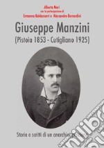 Giuseppe Manzini (Pistoia 1853-Cutigliano 1925). Storia e scritti di un anarchico pistoiese