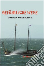 Gefährliche Wege libro