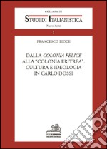 Dalla colonia facile alla colonia Eritrea. Cultura e ideologia in Carlo Dossi libro