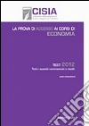 La prova di accesso ai corsi di economia. Test 2012. Tutti i quesiti commentati e risolti libro