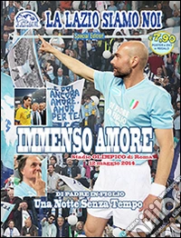 La Lazio siamo noi. Di padre in figlio. Special edition. Con DVD libro