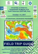 IGCP 610 «From the Caspian to Mediterranean: environmental change and human response during the quaternary» (2013-2017). INQUA IFG POCAS «Ponto-Caspian stratigraphy and geochronology» (2017-2020). Field trip guide (Palermo, 1-9 ottobre 2017)