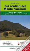 Sui sentieri del monte Fumaiolo. Trekking, MTB e cavallo. Una guida completa alla scoperta del territorio libro di Moretti L. (cur.)