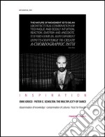 Inspiration Emio Greco-Pieter C. Scholten. The multiplicity of dance. Dissemination of knowledge. Contamination of cultures. Food for thought