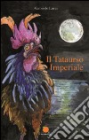 Il tataurso imperiale libro di Lucci Gabriele