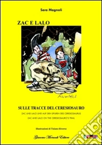 Zac e Lalo sulla tracce del ceresiosauro. Ediz. italiana, inglese e tedesca libro