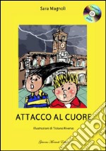 Attacco al cuore. Con CD Audio libro