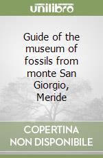 Guide of the museum of fossils from monte San Giorgio, Meride