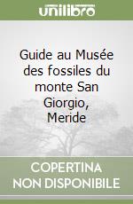 Guide au Musée des fossiles du monte San Giorgio, Meride