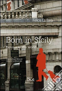 Born in Sicily. Famous in the world libro