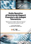 Guida operativa all'archivio dei rapporti finanziari e alle indagini telematiche libro