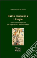 Diritto canonico e liturgia. Analisi interdisciplinare dell'esperienza e della normativa