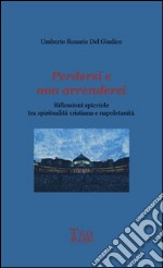 Perdersi e non arrendersi. Riflessioni spicciole tra spiritualità cristiana e napoletanità