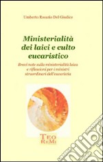 Ministerialità dei laici e culto eucaristico libro